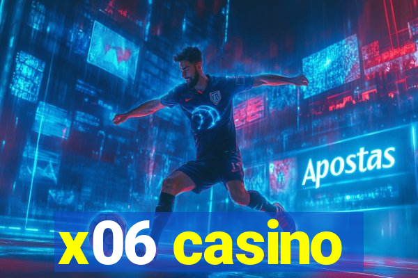 x06 casino